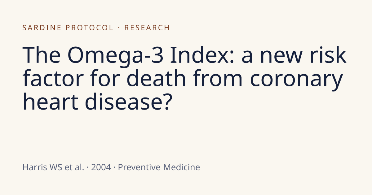 The Omega-3 Index: a new risk factor for death from coronary heart ...