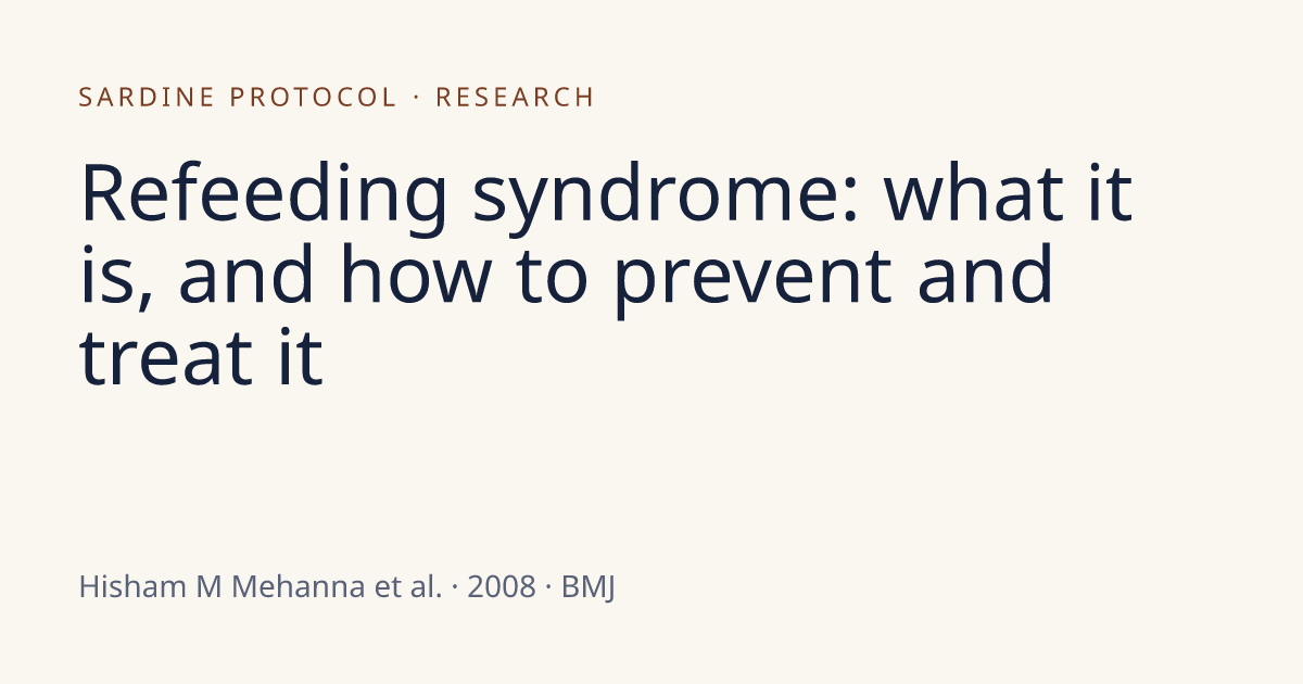 Refeeding syndrome: what it is, and how to prevent and treat it ...